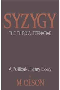 Syzygy: The Third Alternative: A Political-Literary Essay