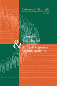 Wavelet Transforms and Time-Frequency Signal Analysis