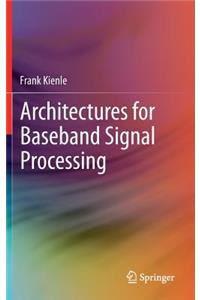Architectures for Baseband Signal Processing