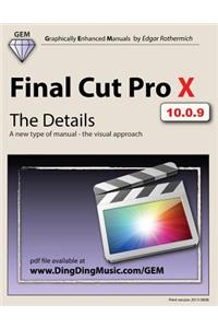 Final Cut Pro X - The Details: A New Type of Manual - The Visual Approach