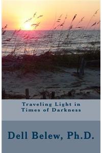 Traveling Light in Times of Darkness