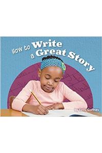 How to Write a Great Story