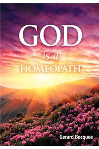 God is a Homeopath