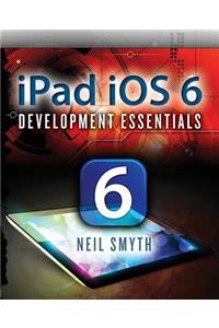 iPad iOS 6 Development Essentials