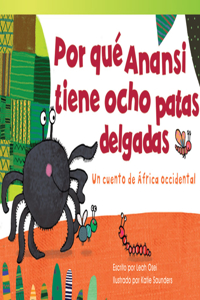 Por Qué Anansi Tiene Ocho Patas Delgadas