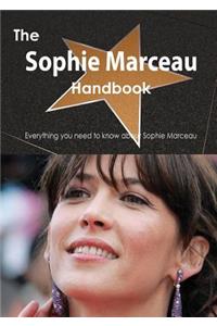 The Sophie Marceau Handbook - Everything You Need to Know about Sophie Marceau