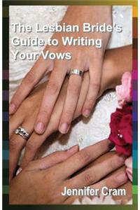 Lesbian Bride's Guide to Writing Your Vows