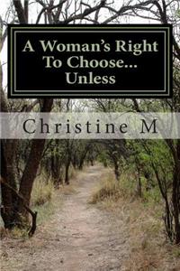 Woman's Right To Choose...Unless