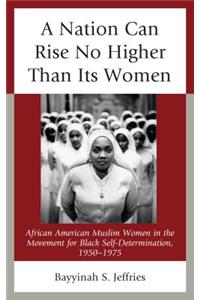 Nation Can Rise No Higher Than Its Women