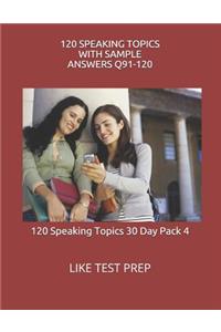 120 Speaking Topics with Sample Answers Q91-120