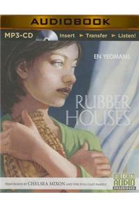Rubber Houses