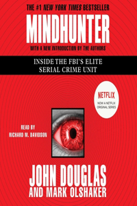 Mindhunter: Inside the Fbi's Elite Serial Crime Unit