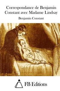 Correspondance de Benjamin Constant avec Madame Lindsay