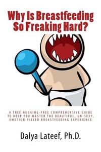 Why Is Breastfeeding So Freaking Hard?