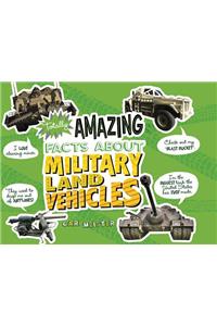 Totally Amazing Facts about Military Land Vehicles