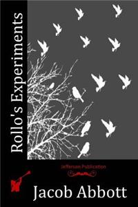 Rollo's Experiments