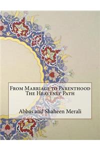 From Marriage to Parenthood the Heavenly Path