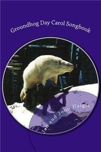 Groundhog Day Carol Songbook