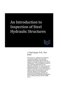 Introduction to Inspection of Steel Hydraulic Structures