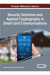 Security Solutions and Applied Cryptography in Smart Grid Communications