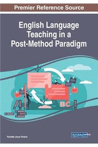 English Language Teaching in a Post-Method Paradigm