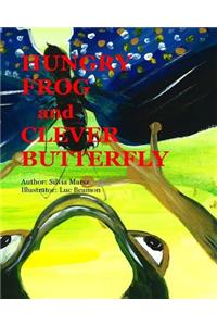 HUNGRY FROG and CLEVER BUTTERFLY