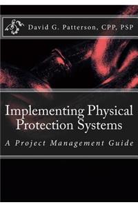 Implementing Physical Protection Systems