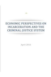 Economic Perspectives on Incarceration and the Criminal Justice System