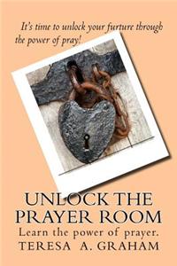 Unlock The Prayer Room