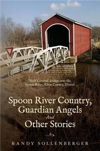 Spoon River Country, Guardian Angels And Other Stories