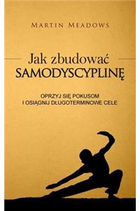 Jak Zbudowac Samodyscypline