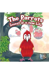 The Parrots Invest in a New Life