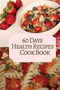 60 Days Health Recipes Cook Book