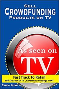 Sell Crowdfunding Products on TV