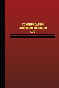 Communication Equipment Mechanic Log (Logbook, Journal - 124 pages, 6 x 9 inches