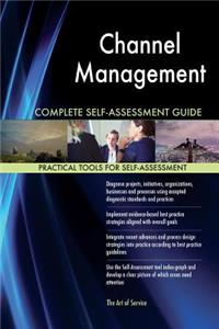 Channel Management Complete Self-Assessment Guide