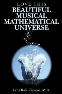 Love This Beautiful Musical Mathematical Universe