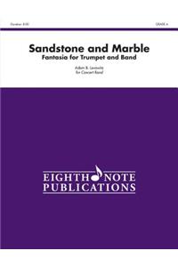 Sandstone and Marble