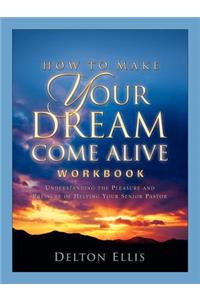 How To Make Your Dream Come Alive Workbook