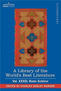 Library of the World's Best Literature - Ancient and Modern - Vol.XXXII (Forty-Five Volumes); Rumi-Scherer