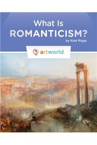 What Is Romanticism?