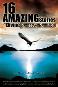 16 Amazing Stories of Divine Intervention