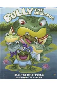 Bully the Bullfrog