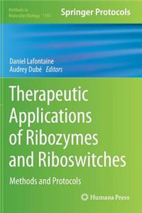 Therapeutic Applications of Ribozymes and Riboswitches