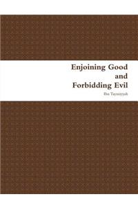 Enjoining Good and Forbidding Evil