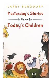 Yesterday's Stories in Rhyme for Today's Children