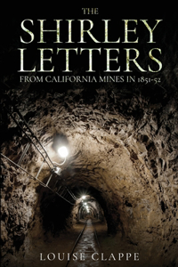 The Shirley Letters from California Mines in 1851-52