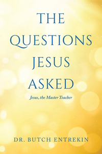The Questions Jesus Asked