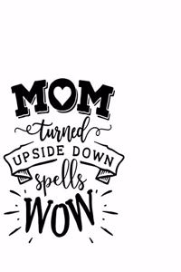 Mom You Are Nothing Short Of Amazing
