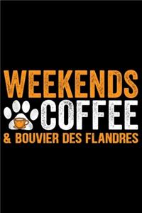 Weekends Coffee &Bouvier Des Flandres